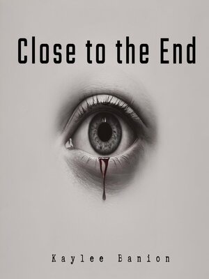 cover image of Close to the End